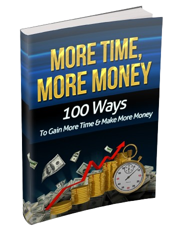 100 Ways to Gain More Time and More Money